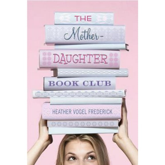 Pre-Owned The Mother-Daughter Book Club (Hardcover) 0689864124 9780689864124