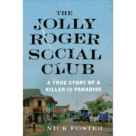 The Jolly Roger Social Club : A True Story of a Killer in (Best Anti Social Social Club Replica)