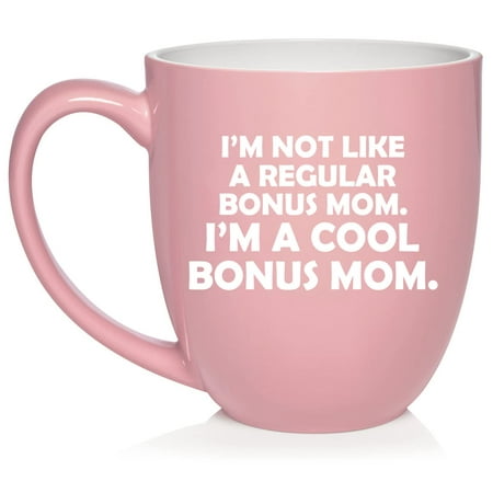 

I m Not Like A Regular Bonus Mom I m A Cool Bonus Mom Funny Step Mom Mother Mother s Day Gift Ceramic Coffee Mug Tea Cup Gift for Her Friend Grandma Sister (16oz Light Pink)