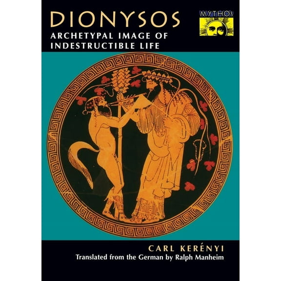 Dionysos: Archetypal Image of Indestructible Life, (Paperback)