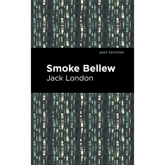 Mint Editions (Short Story Collections a Smoke Bellew, (Hardcover)