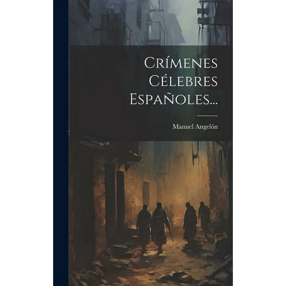 CrÃmenes Célebres Españoles... (Hardcover)