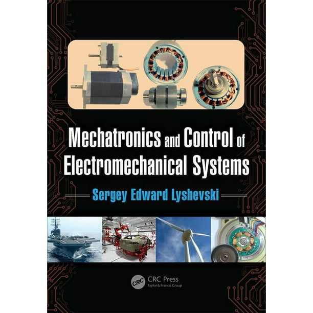 Mechatronics and control of electromechanical systems