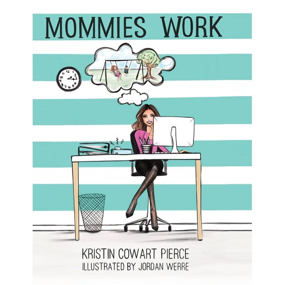 Mommies Work, (Hardcover)
