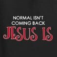 thumbnail image 2 of Normal Isnâ€™t Coming Back Jesus Is Inspirational/Christian Womens Graphic Long Sleeve T-Shirt, Black, Small, 2 of 5