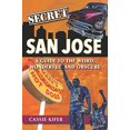 thumbnail image 1 of Secret San Jose: un Guide de l'Étrange, Merveilleux et Obscur, 1 of 1