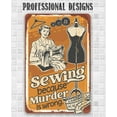 thumbnail image 5 of Metal Sign - Sewing Because Murder is Wrong - Durable Metal Sign - Use Indoor/Outdoor - Great Craft Room Decor and Gift for Quilters, Seamstresses, Tailors and Sewing Addicts Under $25 (12" x 18"), 5 of 5