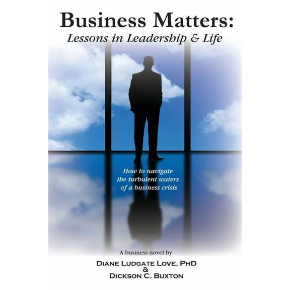 Business Matters: Lessons in Leadership and Life (Paperback)