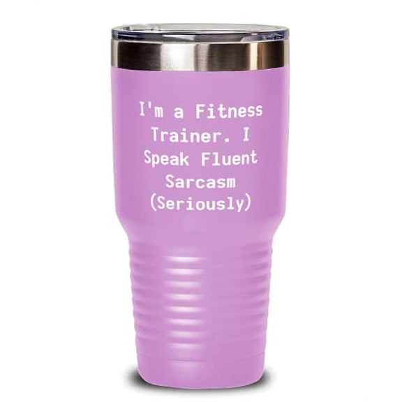 I'm a Fitness Trainer. I Speak Fluent Sarcasm) 30oz Tumbler, Fitness trainer Ins