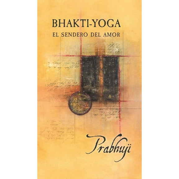 Bhakti Yoga: El sendero del amor, (Hardcover)