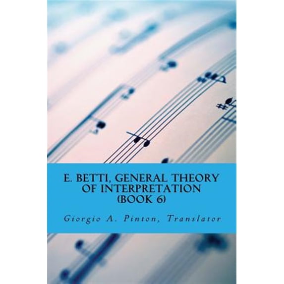 Pre-Owned E. Betti, General Theory of Interpretation: Chapter 7: Interpretation of Drama & Music