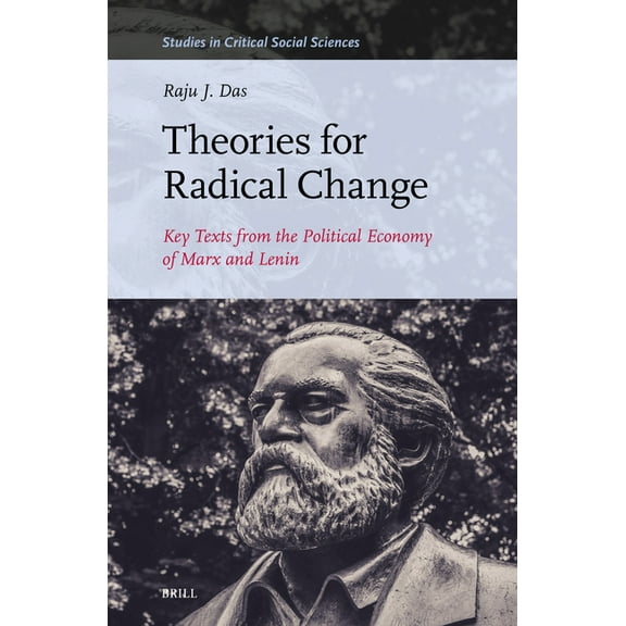 Studies in Critical Social Sciences Theories for Radical Change: Key Texts from the Political Economy of Marx and Lenin, Book 323, (Hardcover)