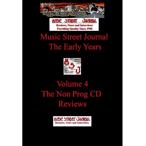 Music Street Journal: The Early Years Volume 4 - The Non Prog CD Reviews Hard Cover Edition, (Hardcover)