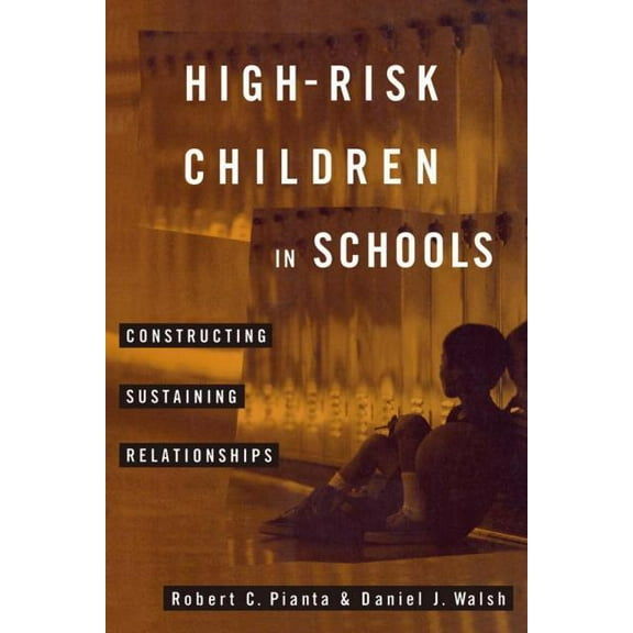 High-Risk Children In Schools: Constructing Sustaining Relationships, (Paperback)