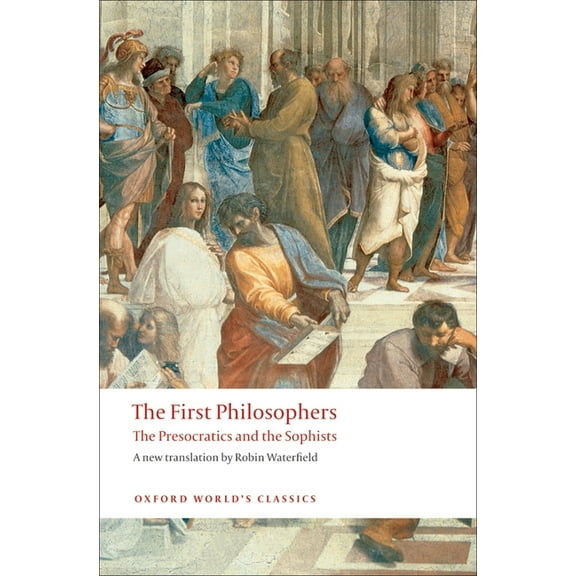 Oxford World's Classics The First Philosophers: The Presocratics and Sophists, (Paperback)