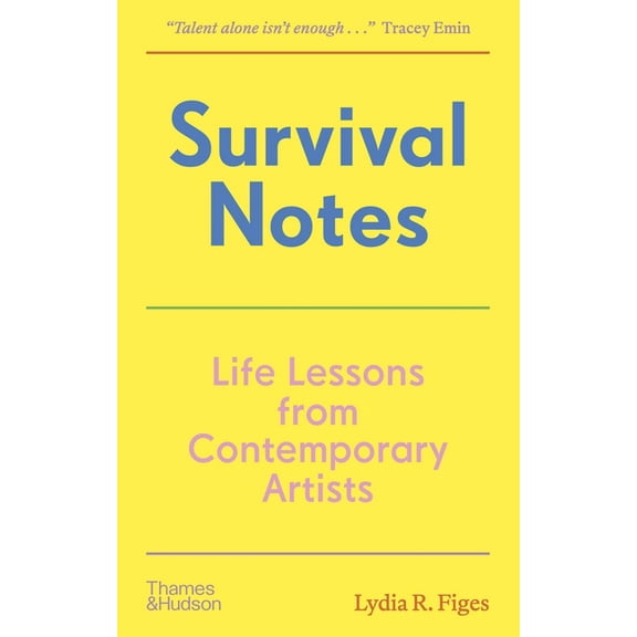 Survival Notes: Life Lessons from Contemporary Artists, (Hardcover)