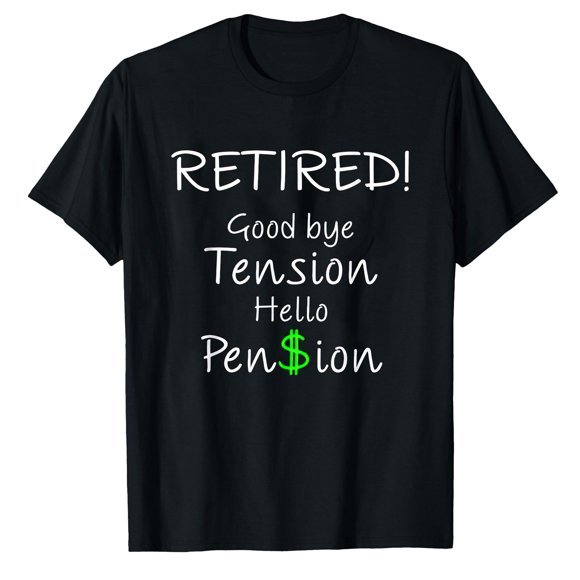 AALJY Retired Good bye Tension Hello Pension T-shirt Funny Gift T-Shirt