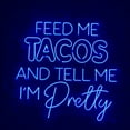 thumbnail image 4 of Handmadetneonsign Feed Me Tacos And Tell Me I'm Pretty Neon Sign, Mexican Food Wall Art Decor, Tacos Food Wall Decor, 4 of 5