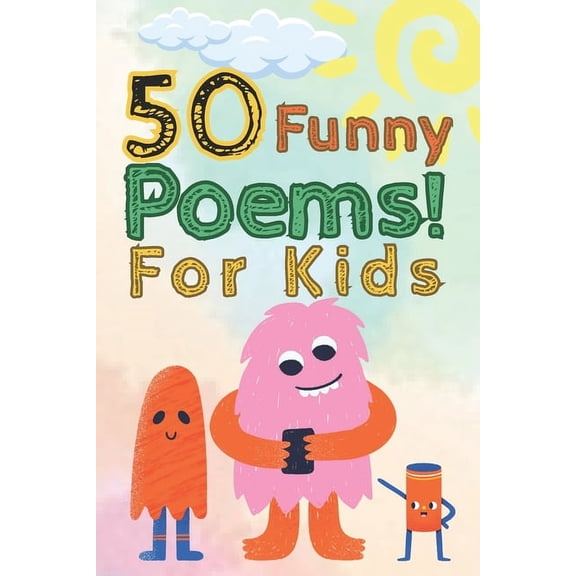 50 Funny Poems! for Kids: A Funny Rhyming Story Book for Kids, Preschoolers And Nursery., (Paperback)