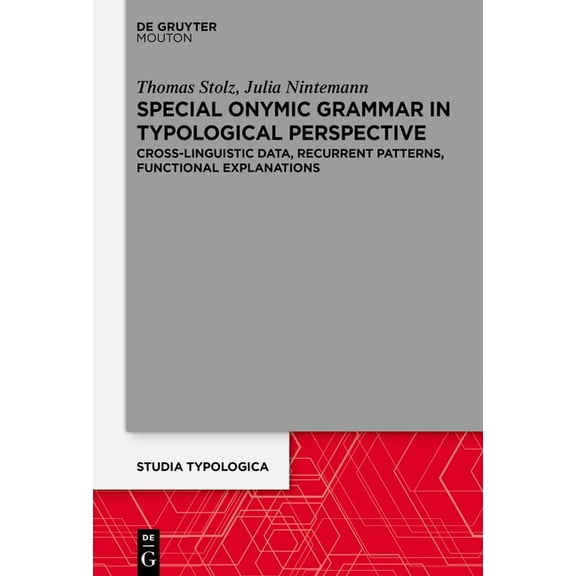 Studia Typologica [Sttyp] Special Onymic Grammar in Typological Perspective: Cross-Linguistic Data, Recurrent Patterns, Functional Explanations, Book 34, (Hardcover)