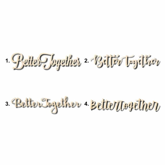 Better Together Sign Unfinished Wood Cutout Home Decor DIY Option 2- 14" Wide / 1/8"