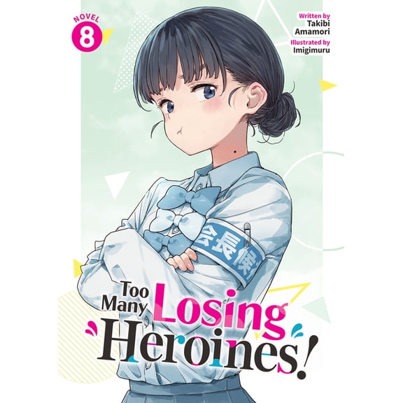 Too Many Losing Heroines! (Light Novel) Too Many Losing Heroines! (Light Novel) Vol. 8, (Paperback)
