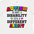 thumbnail image 4 of Inktastic Autism is Not a Disability It's a Different Ability Boys or Girls Toddler T-Shirt, 4 of 5
