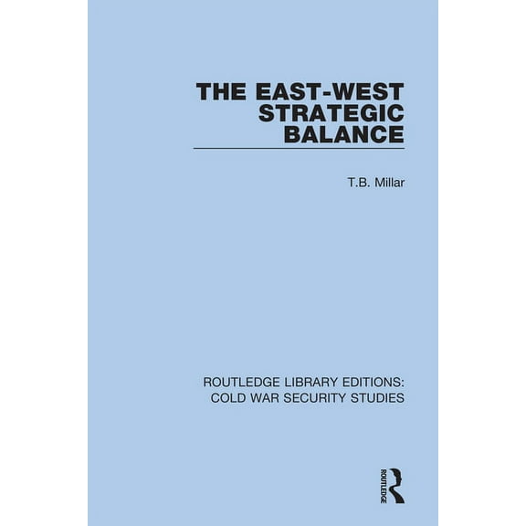 Routledge Library Editions: Cold War Sec The East-West Strategic Balance, Book 24, (Hardcover)