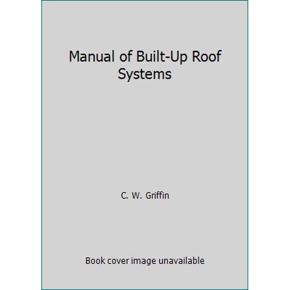 Pre-Owned Manual of Built-Up Roof Systems (Hardcover) 0070247838 9780070247833