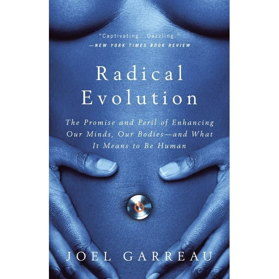 Radical Evolution: The Promise and Peril of Enhancing Our Minds, Our Bodies -- And What It Means Tobe Human, (Paperback)