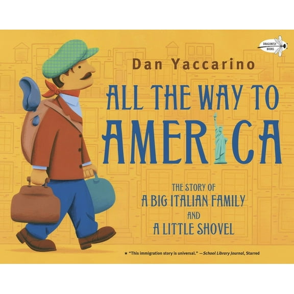 All the Way to America: The Story of a Big Italian Family and a Little Shovel, (Paperback)