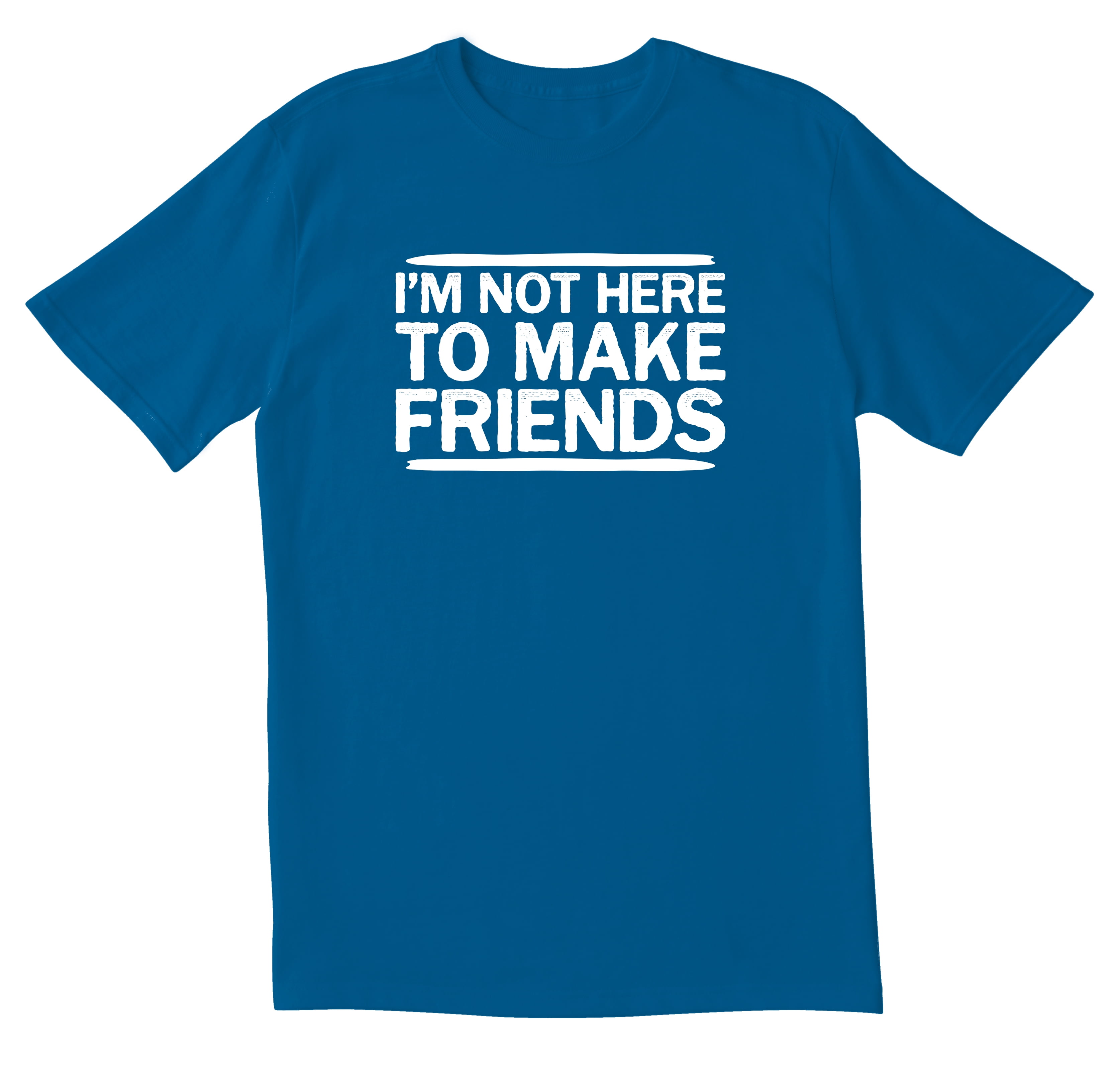 Fonetik eftermiddag Spytte ud TotallyTorn I'M Not Here To Make Friends Novelty Sarcastic Funny Men's T  Shirts - Walmart.com