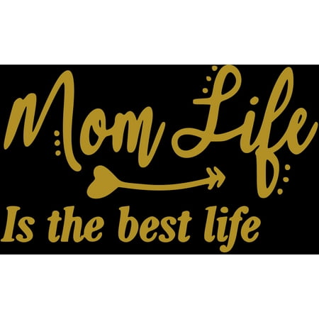 Mom Life Is The Best Life Decal Sticker | 5.5-Inches By 3.25-Inches | Gold