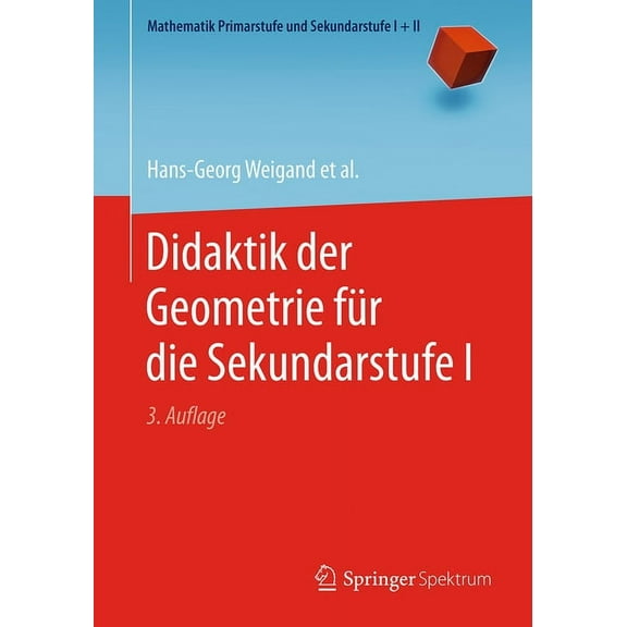 Mathematik Primarstufe Und Sekundarstufe Didaktik Der Geometrie FÃ¼r Die Sekundarstufe I, (Paperback)
