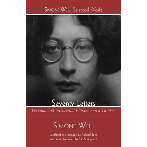 Simone Weil: Selected Works: Seventy Letters (Paperback)