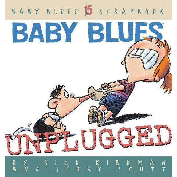Baby Blues Scrapbook: Baby Blues: Unplugged (Paperback)