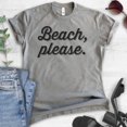 thumbnail image 2 of Beach Please T-Shirt, Unisex Women's Men's Shirt, Cute Beach Shirt, Vacation T-shirt, Vacay Shirt, Dark Heather Gray, 4X-Large, 2 of 6