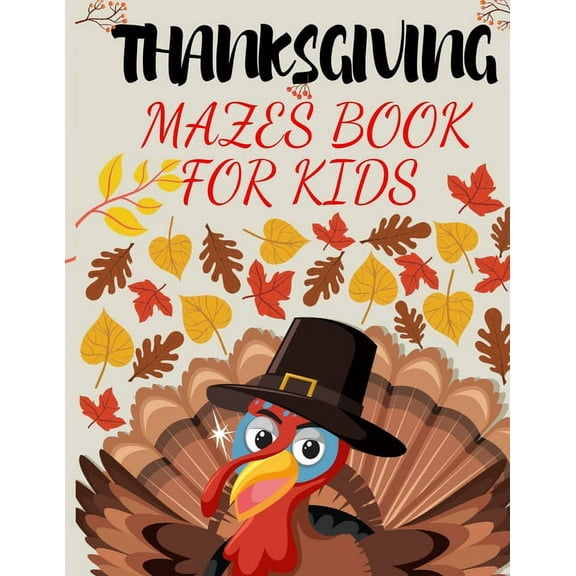 Thanksgiving Mazes Book for Kids: Interactive Activity Book Gift for Toddlers Preschool and Kids 2-6, (Paperback)