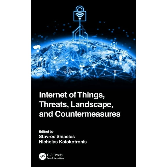 Internet of Things, Threats, Landscape, and Countermeasures, (Hardcover)