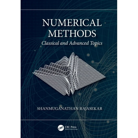 Numerical Methods: Classical and Advanced Topics, (Hardcover)