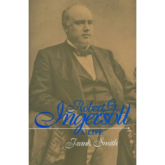 Robert G. Ingersoll, (Hardcover)