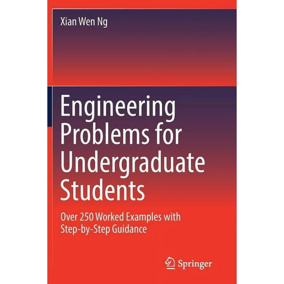 Engineering Problems for Undergraduate Students: Over 250 Worked Examples with Step-by-Step Guidance, (Paperback)