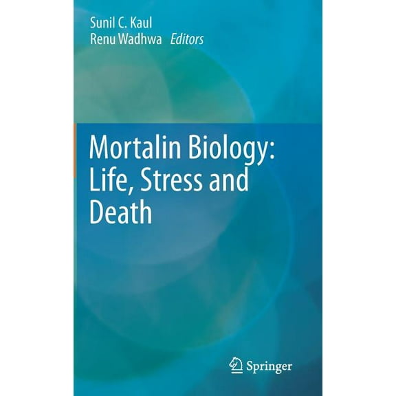 Mortalin Biology: Life, Stress and Death, (Hardcover)
