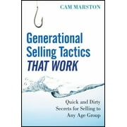 Generational Selling Tactics That Work: Quick and Dirty Secrets for Selling to Any Age Group, Used [Hardcover]