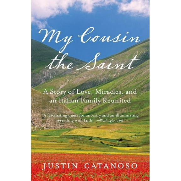 My Cousin the Saint: A Story of Love, Miracles, and an Italian Family Reunited, (Paperback)