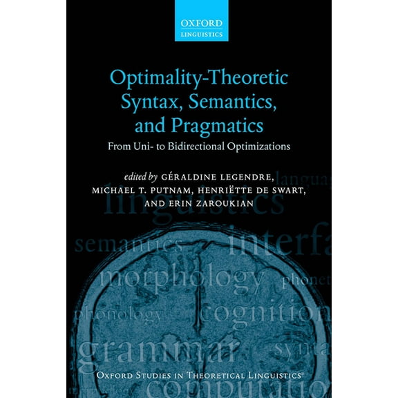 Oxford Studies in Theoretical Linguistic Optimality Theoretic Syntax, Semantics, and Pragmatics, (Hardcover)