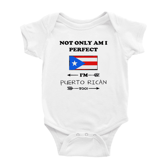 Not Only Am I Perfect, I'm Puerto Rican Too! Baby Rompers Baby Bodysuit (White, 6-12 Months)