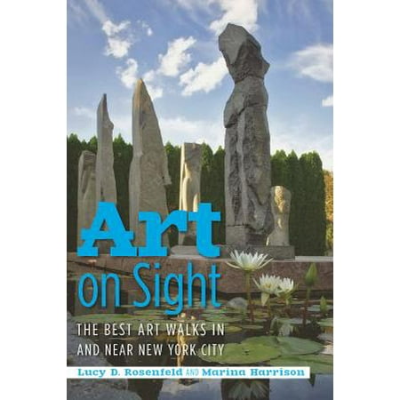 Art on Sight : The Best Art Walks in and Near New York (Best Camping Near New York)