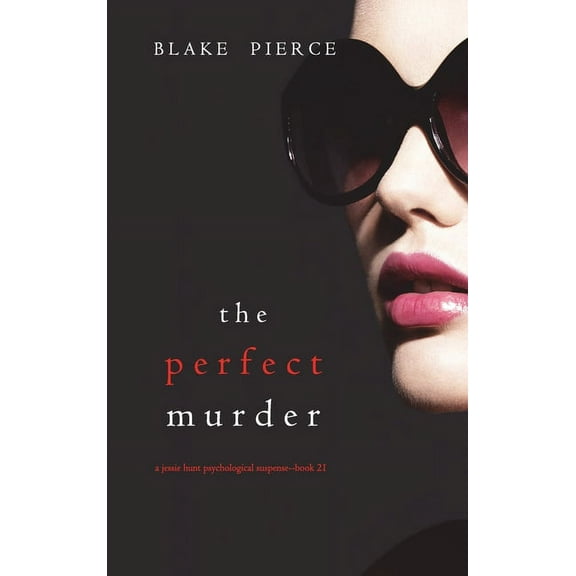 The Perfect Murder (A Jessie Hunt Psychological Suspense Thriller-Book Twenty-One) (Hardcover)