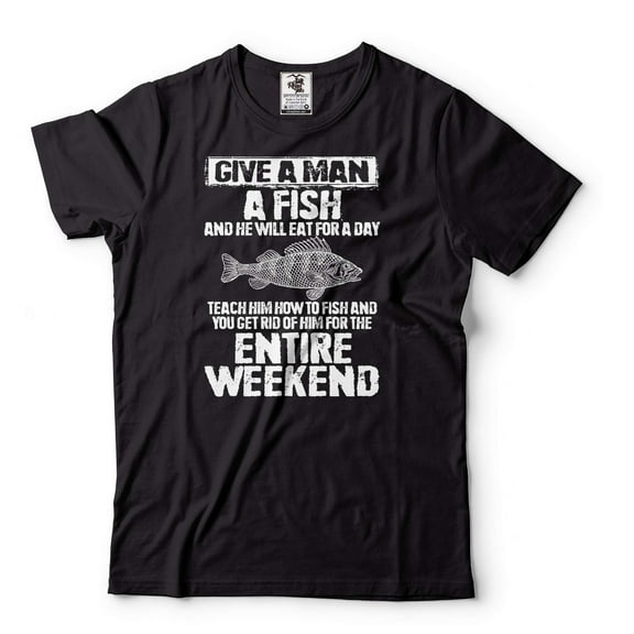 Fishing Joke Shirt Give Man A Fish Shirt Fishing Weekend Shirt Fishing Gift Ideas Fisherman Shirt